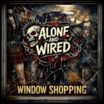 Alone and Wired Window Shopping Sleeve
